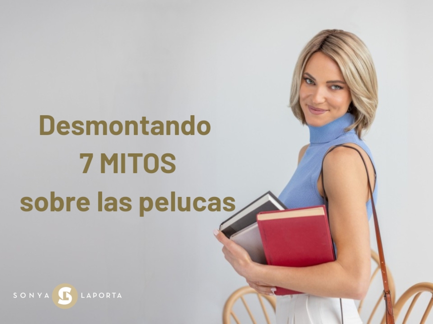 Desmontando 7 mitos sobre las pelucas